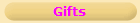 Gifts